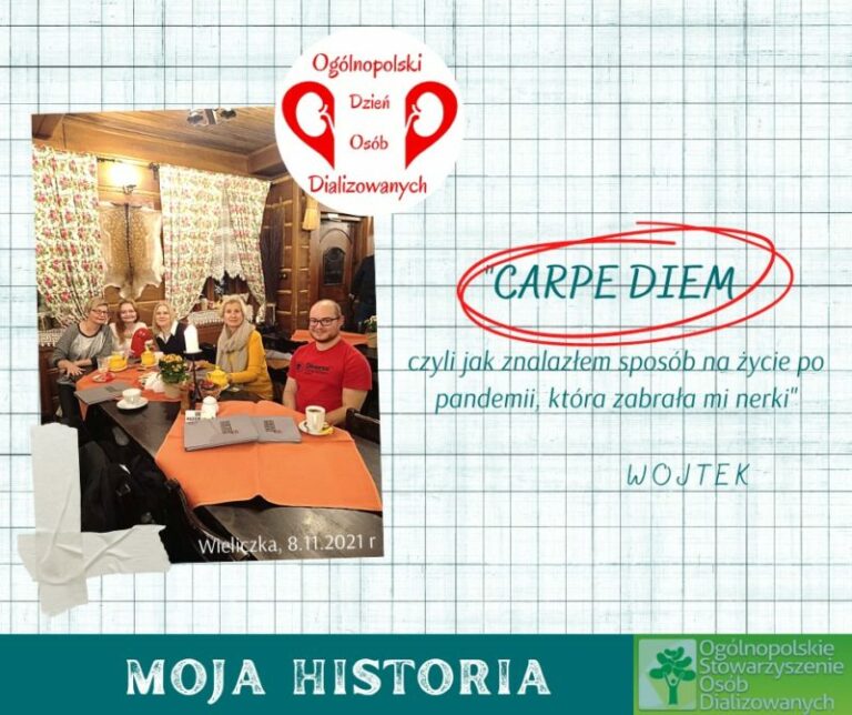 “CARPE DIEM CZYLI JAK ZNALAZŁEM SPOSÓB NA ŻYCIE PO PANDEMII, KTÓRA ZABRAŁA MI NERKI” Moja historia
