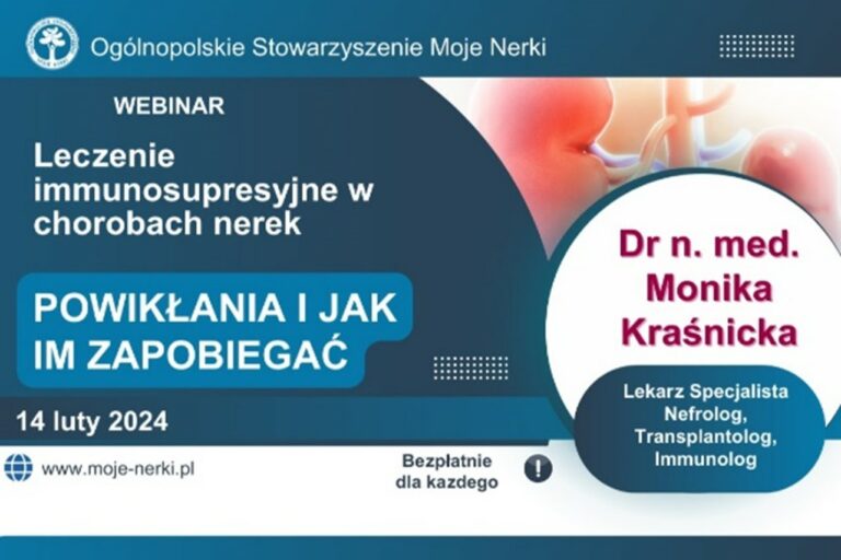 WEBINAR EDUKACYJNY – LECZENIE IMMUNOSUPRESYJNE W CHOROBACH NEREK POWIKŁANIA I JAK IM ZAPOBIEGAĆ