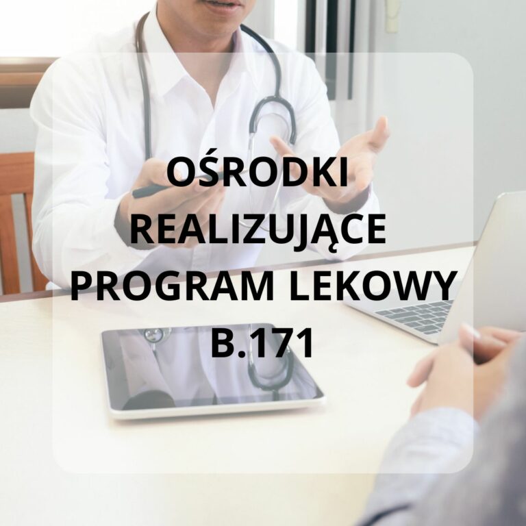 OŚRODKI REALIZUJĄCE PROGRAM LEKOWY B.171